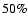 $50\%$