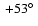 $\:+53^{\circ}~$