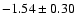 $-1.54\pm0.30$