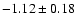 $-1.12\pm0.18$