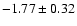 $-1.77\pm0.32$