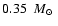 $0.35~\mbox{~$M_{\odot}$ }$
