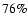 $76\%$