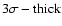 $3\sigma -{\rm thick}$