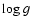 ${\rm log}~g$