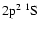 $2{\rm p}^2~ ^1{\rm S}$