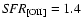 ${\it SFR}_{\rm [OII]}=1.4$