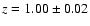 $z=1.00\pm0.02$
