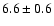 $6.6 \pm 0.6$