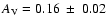 $A_{\rm V}=0.16~\pm~0.02$