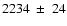 $2234~\pm~24$