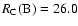 $R_{\rm C}(\rm B)=26.0$