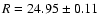 $R=24.95\pm0.11$
