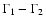 $\Gamma _1-\Gamma _2$