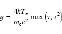 \begin{displaymath}y=\frac{ 4 kT_{\rm e}}{m_{\rm e} c^2} \max\left(\tau,\tau^2\right)
\end{displaymath}