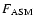 $F_{\rm ASM}$