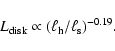 \begin{displaymath}L_{\rm disk} \propto (\ell_{\rm h}/\ell_{\rm s})^{-0.19}.
\end{displaymath}
