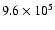 $9.6\times10^5$