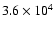 $3.6\times10^4$