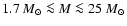 $1.7~M_\odot\la M \la 25~M_\odot$