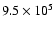 $9.5\times10^5$