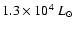 $1.3\times
10^4 ~L_\odot$