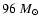 $96~M_\odot$