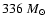 $336~M_\odot$
