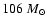 $106~M_\odot$