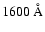 $1600~{\rm\AA}$
