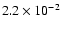 $2.2 \times 10^{-2}$