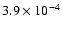 $3.9 \times 10^{-4}$