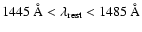 $1445~{\rm\AA} < \lambda_{\rm rest} < 1485~{\rm\AA}$