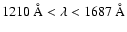 $1210~{\rm\AA} < \lambda < 1687~{\rm\AA}$