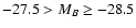 $-27.5 > M_B \geq -28.5$