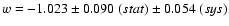 $w =
-1.023 \pm 0.090\;(stat) \pm 0.054\;(sys)$