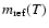 $m_{\rm ref}(T)$
