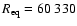 $R_{\rm eq}=60~330$