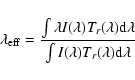 \begin{displaymath}\lambda_{\rm eff}=\frac{\int \lambda I({\lambda}) T_{r}(\lamb...
...rm d}\lambda}{\int I({\lambda}) T_{r}(\lambda) {\rm d}\lambda}
\end{displaymath}