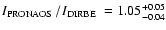 $I_{\rm PRONAOS~}/I_{\rm DIRBE~}= 1.05^{+0.05}_{-0.04}$