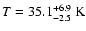 $T=35.1_{-2.5}^{+6.9}~\rm K$
