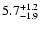 $\rm 5.7^{+1.2}_{-1.9}$
