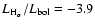$L_{\rm H_{\alpha}}/L_{\rm bol} = -3.9$