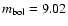 $m_{\rm bol}=9.02$