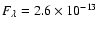 $F_\lambda= 2.6\times10^{-13}$