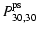 $\displaystyle %
P^{\rm ps}_{30, 30}$