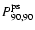 $P^{\rm ps}_{90,90}$