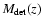 $M_{\rm det}(z)$