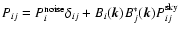 $P_{ij}=P^{\rm noise}_i\delta_{ij}+B_i(\vec{k})B^*_j(\vec{k})P^{\rm sky}_{ij}$
