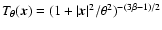 $T_{\theta}(\vec{x})=(1+\vert\vec{x}\vert^2/\theta^2)^{-(3\beta-1)/2}$
